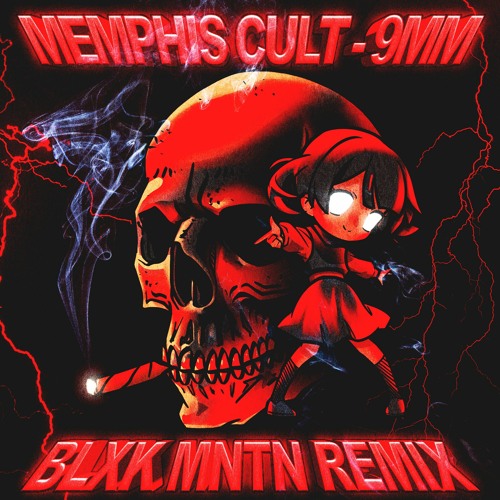 Memphis Cult - 9mm (BLXK MNTN REMIX)