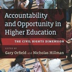 FREE KINDLE 💌 Accountability and Opportunity in Higher Education: The Civil Rights D