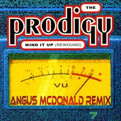 The Prodigy - Wind It Up (Angus McDonald Remix)