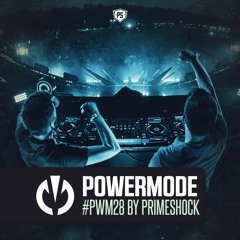 #PWM28 | Powermode - Presented by Primeshock