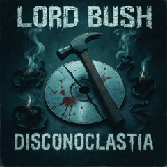 Lord Bush - Disconoclastia (Prod. Todos Os Sonhos)