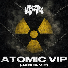 LAZ-R - ATOMIC VIP (JADHA VIP) (BDAY FREEBIE)