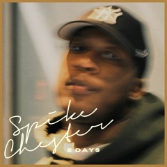 SPIKE CHESTER - 2 DAYS