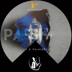 PASSI - Io e Palmieri (Deborah De Luca Remix)