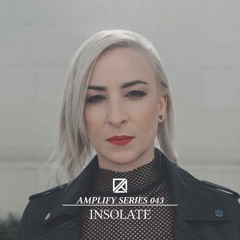 Amplify Series 043 - Insolate