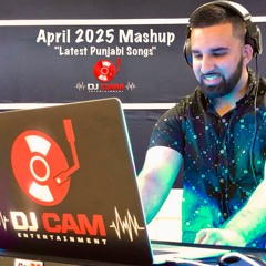 April 2025 Mashup - DJ Cam (Latest Punjabi Songs 2025)