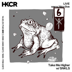 Take me Higher w/ SNKLS - 13/02/2023