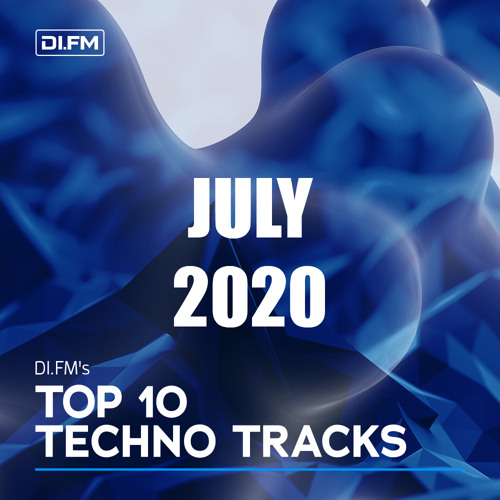 DI.FM Top 10 Techno Tracks July 2020