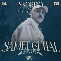 SKORPIO RADIO SHOW BY SAMET GUNAL 14.03.2025