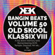 on mr kek - Bangin Beats Volume 50 - Old Skool Klassix VIII