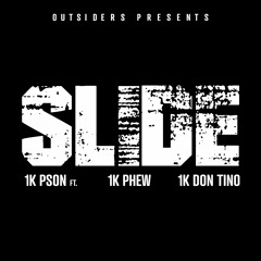 Slide (feat. 1K Don Tino, 1K Phew & Outsiders Brand)