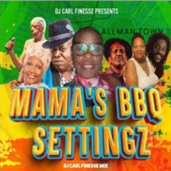 Mama BBQ Reggae Mix (Dj Carl Finesse)