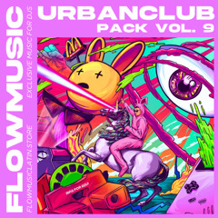 URBAN CLUB PACK VOL. 9 (REMIXES, EDITS & MASHUPS)