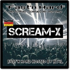 Scream - X @ Fast'n'Hard [Hosted By HT4L]