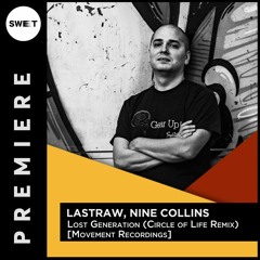 PREMIERE : Lastraw, Nine Collins - Lost Generation (Circle of Life Remix) [Movement Recordings]