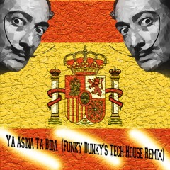 Ya Asina Ta Bida (Funky Dunky's Tech House Remix)