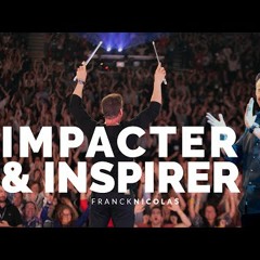 Comment impacter & inspirer les autres