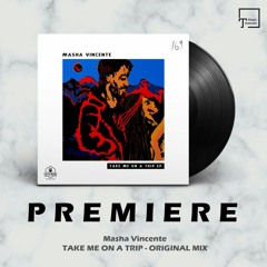 PREMIERE: Masha Vincente - Take Me On A Trip (Original Mix) [KITCHEN RECORDINGS]