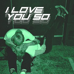 I LOVE YOU SO [FREE DL]