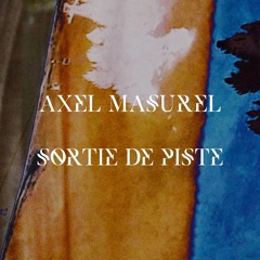 Axel Masurel - Sortie De Piste