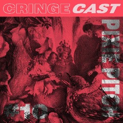 CRINGECAST #10 - Pixie Pitch