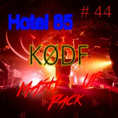 MASHUP PACK 44 💔❤️Hotel 85❤️💔 2023 ((FREE DWNL))VOCAL, MAINROOM, PARTY, POP, DANCE