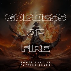 Roger Lavelle & Patrick Scuro - Goddess Of Fire