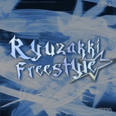 "Ryuzakki Freestyle" - @mxrguaplord, @stokproblema