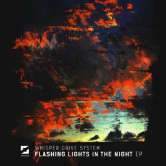 SEMEP005 - Whisper Drive System - Flashing Lights In The Night EP  (COMING OUT 24/11/23)