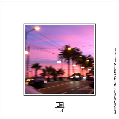 The Neighbourhood - Sweater Weather (INSIDE OUT Remix) [Free Download]