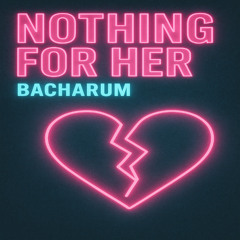 Nothing For Her