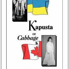*| Kapusta or Cabbage - A Mother and Daughter Historical and Culinary Journey *E-book|