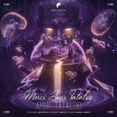Tataloo- Merci Amir Tataloo