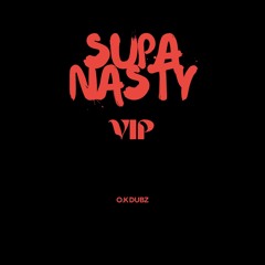 SUPA NASTY VIP (FREE DL)