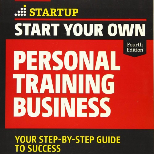 ❤ PDF Read Online ⚡ Start Your Own Personal Training Business: Your St