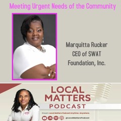 Meeting Urgent Needs of the Community with Marquitta Rucker