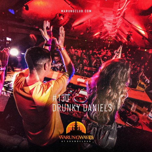 Drunky Daniels @ Warung Waves #130