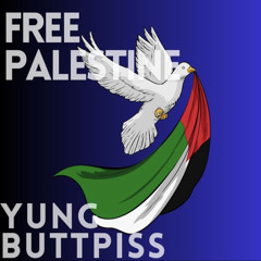 FREE PALESTINE by Yung Buttpiss