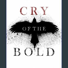 Read eBook [PDF] 💖 Cry of the Bold (Sword of the Dead—Book Five) [PDF]