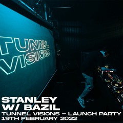 Stanley w/ Bazil MC - Tunnel Visions // 19th Feb 2022