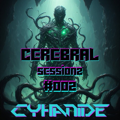 Cerebral Sessionz #002