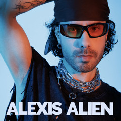 ALEXIS ALIEN | PODCAST #06