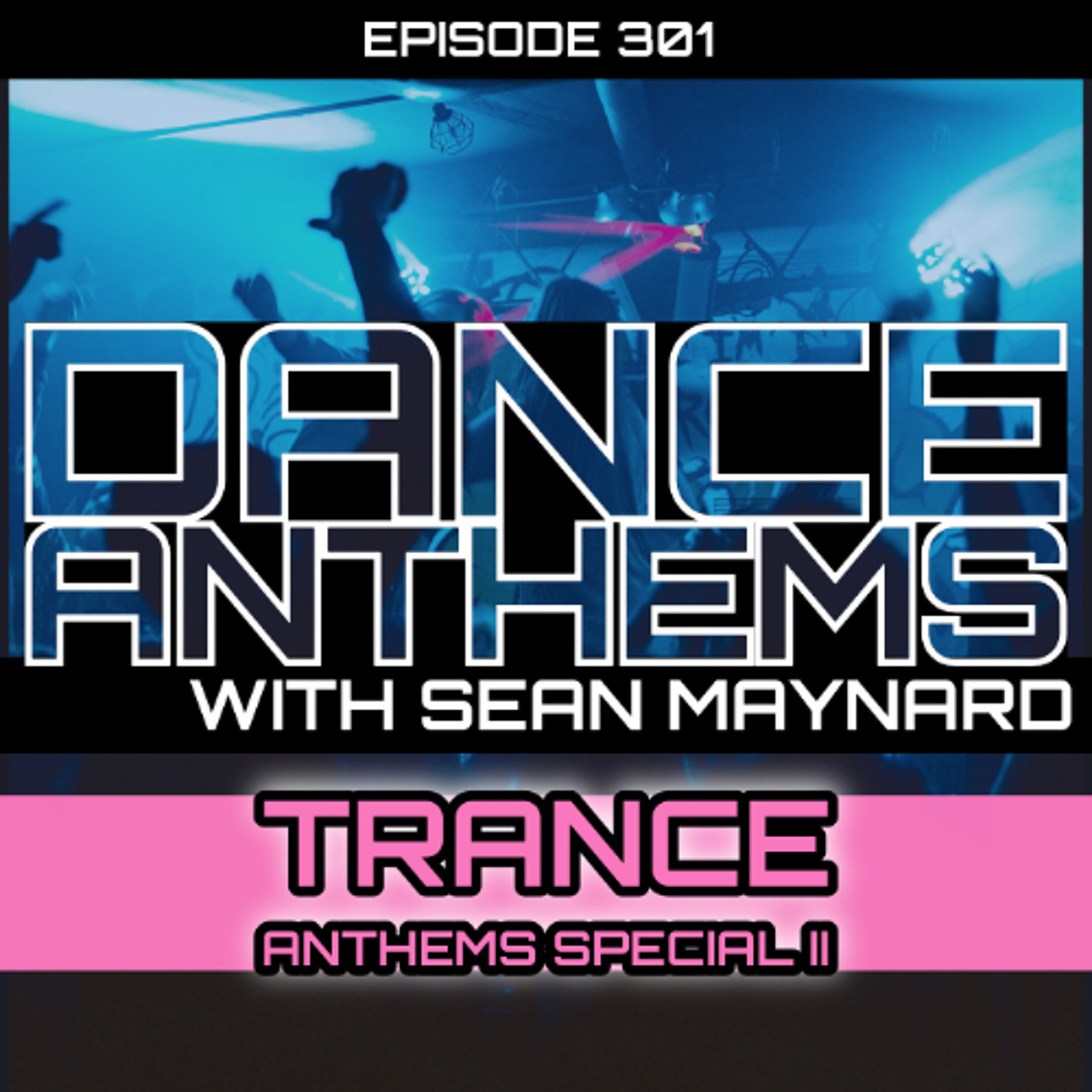 Dance Anthems 301 - [Trance Anthems Special II] - 10th January 2026 episode artwork