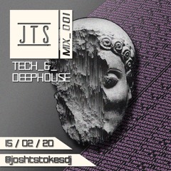 Tech & Deep House Mix 001 - @joshtstokesdj