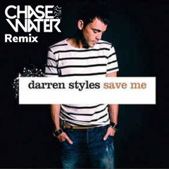 Darren Styles - Save Me (Chase Water Remix) **Free Download**