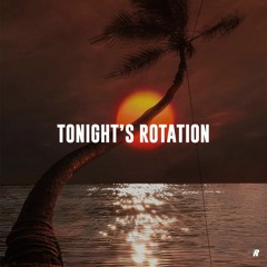 Tonight's Rotation IV