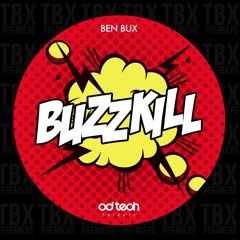 Premiere: Ben Bux - Buzz Kill [ODTech Selects]