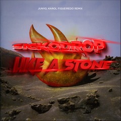 Sicko Drop vs Like a Stone (JUNYO, Karol Figueiredo Remix)