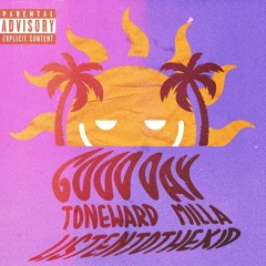 Toneward ft. Milla - "Good Day" (prod. by ListenToTheKid)