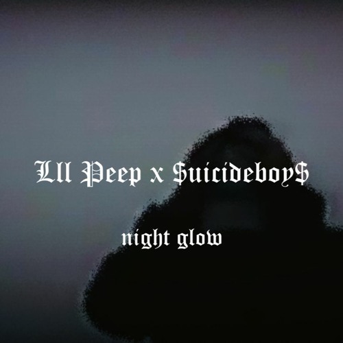 lil peep x $uicideboy$ - night glow ( sxvzxv )